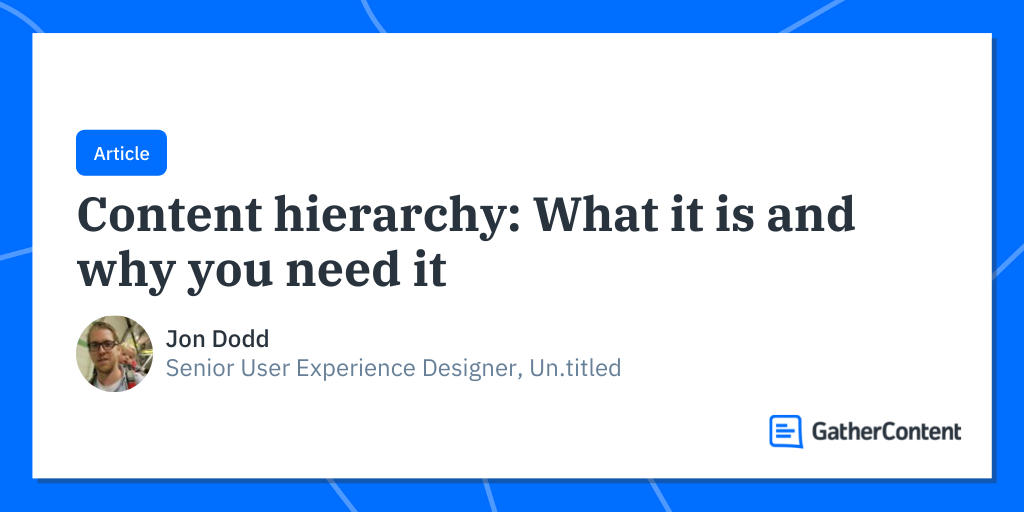 Content hierarchy What it is and why you need it GatherContent